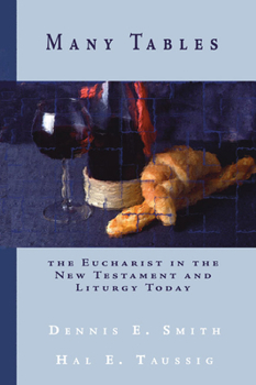 Paperback Many Tables: The Eucharist in the New Testament and Liturgy Today Book