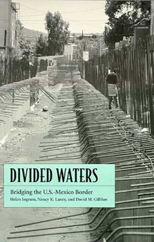 Paperback Divided Waters: Bridging the U.S.-Mexico Border Book