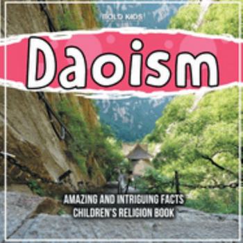 Paperback Daoism Amazing And Intriguing Facts Children's Religion Book