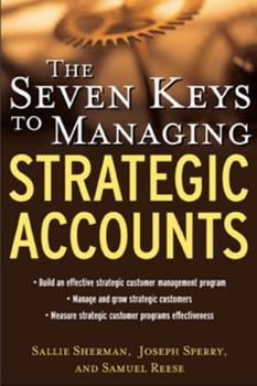 Hardcover The Seven Keys to Managing Strategic Accounts Book