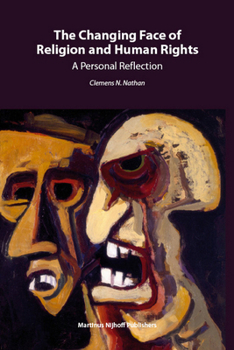 Hardcover The Changing Face of Religion and Human Rights: A Personal Reflection Book