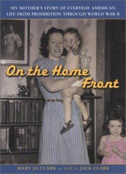 Paperback On the Home Front: A Mother's Story of Everyday American Life from Prohibition Through World War II Book