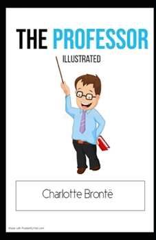 The Professor By Charlotte Bronte Illustrated