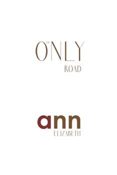 Paperback The Only Road - Ann Elizabeth Book