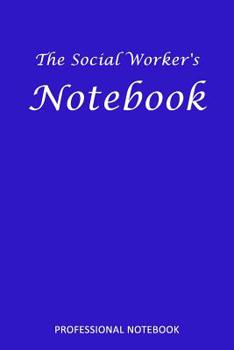 Paperback The Social Worker's Notebook: Professional Notebook Book