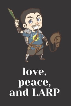 Love, Peace and LARP Notebook for gamers: Notebook for players and DMs