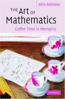 Hardcover The Art of Mathematics: Coffee Time in Memphis Book