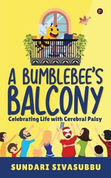 Paperback A Bumblebee's Balcony: Celebrating Life with Cerebral Palsy Book