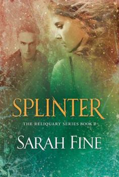 Splinter - Book #2 of the Reliquary