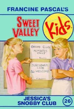Jessica's Snobby Club (Sweet Valley Kids, #26) - Book #26 of the Sweet Valley Kids