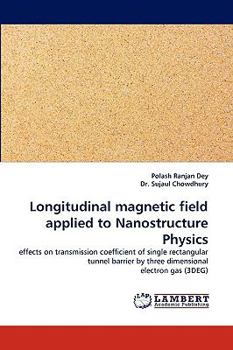 Paperback Longitudinal Magnetic Field Applied to Nanostructure Physics Book