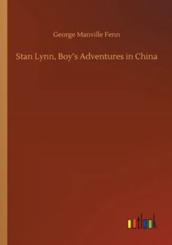 Paperback Stan Lynn, Boy's Adventures in China Book