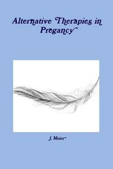 Paperback Alternative Therapies in Pregancy Book