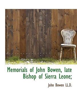 Paperback Memorials of John Bowen, Late Bishop of Sierra Leone; [Large Print] Book