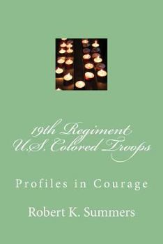 Paperback 19th Regiment, U.S. Colored Troops: Profiles in Courage Book