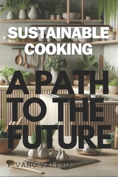 Paperback Sustainable Cooking: A Path to the future Book