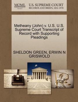 Paperback Metheany (John) V. U.S. U.S. Supreme Court Transcript of Record with Supporting Pleadings Book