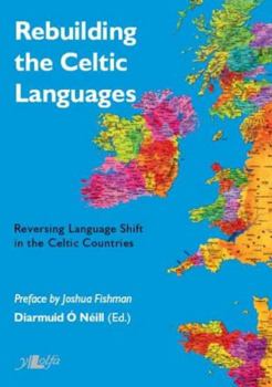 Paperback Rebuilding the Celtic Languages: Reversing Language Shift in the Celtic Countries Book