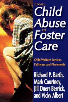 Paperback From Child Abuse to Foster Care: Child Welfare Services Pathways and Placements Book