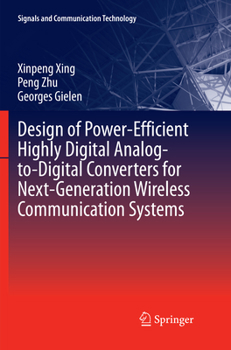 Paperback Design of Power-Efficient Highly Digital Analog-To-Digital Converters for Next-Generation Wireless Communication Systems Book