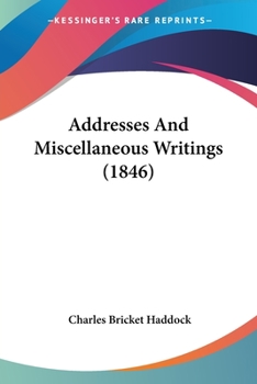 Paperback Addresses And Miscellaneous Writings (1846) Book