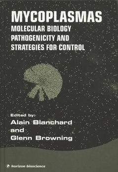 Hardcover Mycoplasmas: Molecular Biology Pathogenicity and Strategies for Control Book