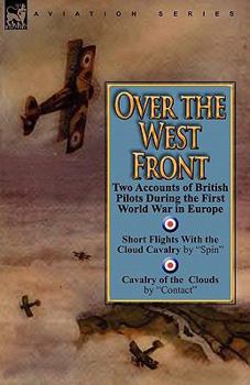 Paperback Over the West Front: Two Accounts of British Pilots During the First World War in Europe Book