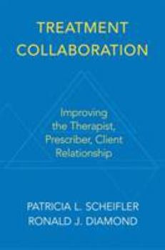 Paperback Treatment Collaboration: Improving the Therapist, Prescriber, Client Relationship Book