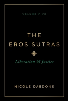 Paperback The Eros Sutras, Volume 5: Liberation & Justice Book