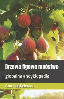 Paperback Drzewa figowe mnóstwo: globalna encyklopedia [Polish] Book