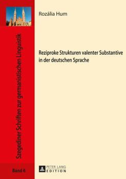Hardcover Reziproke Strukturen Valenter Substantive in Der Deutschen Sprache [German] Book