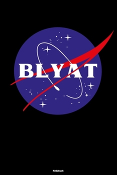 Blyat Notizbuch: Lustiges Russland Buch Russisches Weltraum Meme Journal Cyka Blyat Gopnik Geschenk (German Edition)