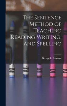 Hardcover The Sentence Method of Teaching Reading Writing, and Spelling Book