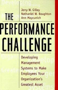 Hardcover The Performance Challenge: Aligning People, Practices, and Goals to Maximize Organizational Performance Book