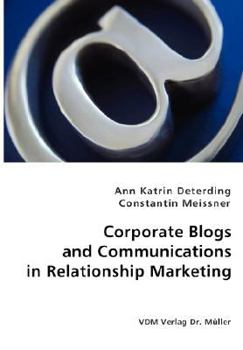 Paperback Corporate Blogs and Communications in Relationship Management Book