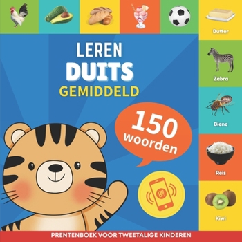 Leer Duits - 150 woorden met uitspraken - Gemiddeld: Prentenboek voor tweetalige kinderen (Dutch Edition)