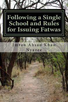 Paperback Following a Single School and Rules for Issuing Fatwas Book