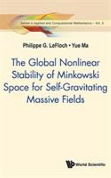 Hardcover The Global Nonlinear Stability of Minkowski Space for Self-Gravitating Massive Fields Book