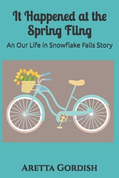 Paperback It Happened at the Spring Fling: An Our Life in Snowflake Falls Story Book