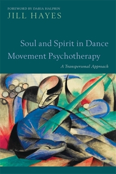 Paperback Soul and Spirit in Dance Movement Psychotherapy: A Transpersonal Approach Book