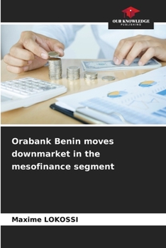 Paperback Orabank Benin moves downmarket in the mesofinance segment Book