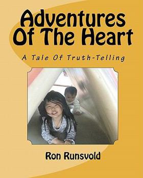 Paperback Adventures Of The Heart: A Tale Of Truth-Telling Book