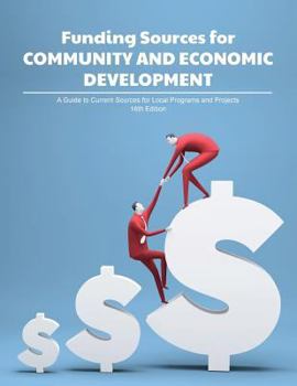 Paperback Funding Sources for Community and Economic Development: A Guide to Current Sources for Local Programs and Projects Book