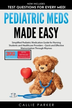 Paperback Pediatric Meds Made Easy: A Simplified Pediatric Medication Guide for Nursing Students and Healthcare Providers Book