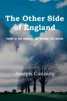 Paperback The Other Side of England: Part 2: No Bread, No Work, No Hope Book