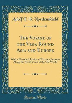 The Voyage of the Vega Round Asia and Europe - Book  of the Voyage of the Vega Round Asia and Europe