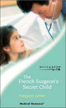 Paperback The French Surgeon's Secret Child (Medical Romance) Book