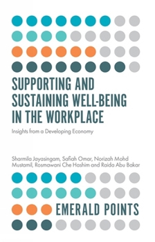 Paperback Supporting and Sustaining Well-Being in the Workplace: Insights from a Developing Economy Book