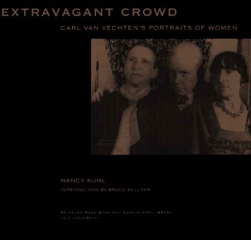 Paperback Extravagant Crowd: Carl Van Vechten's Portraits of Women Book