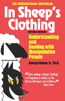 Paperback In Sheep's Clothing: Understanding and Dealing with Manipulative People Book